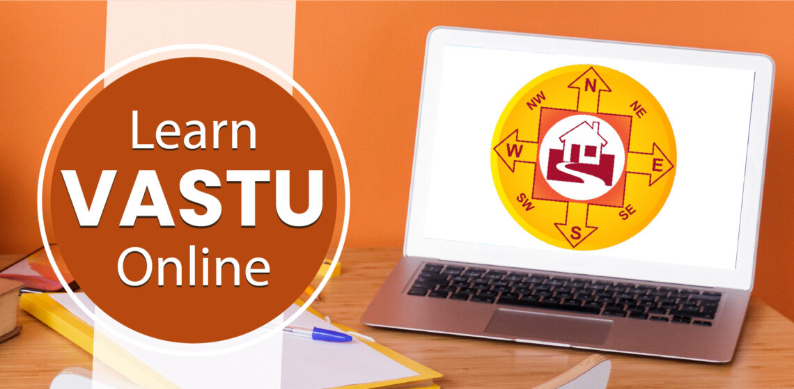 How to Learn Vastu Shastra Online? Become a Qualified Vastu Consultant.