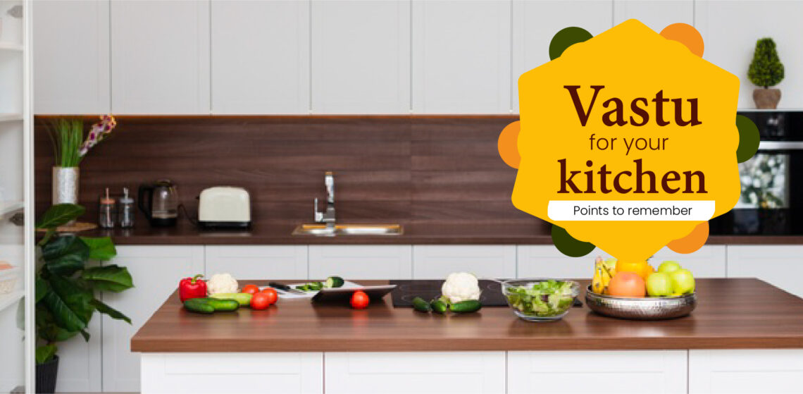Vastu for Kitchen – Some useful Vastu Tips for Kitchen & Remedies