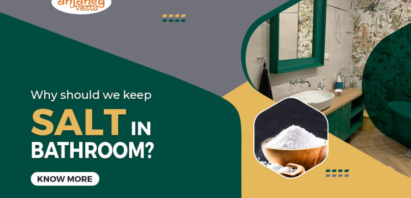 Vastu for Toilet & Bathroom -Why should we keep salt in the bathroom?