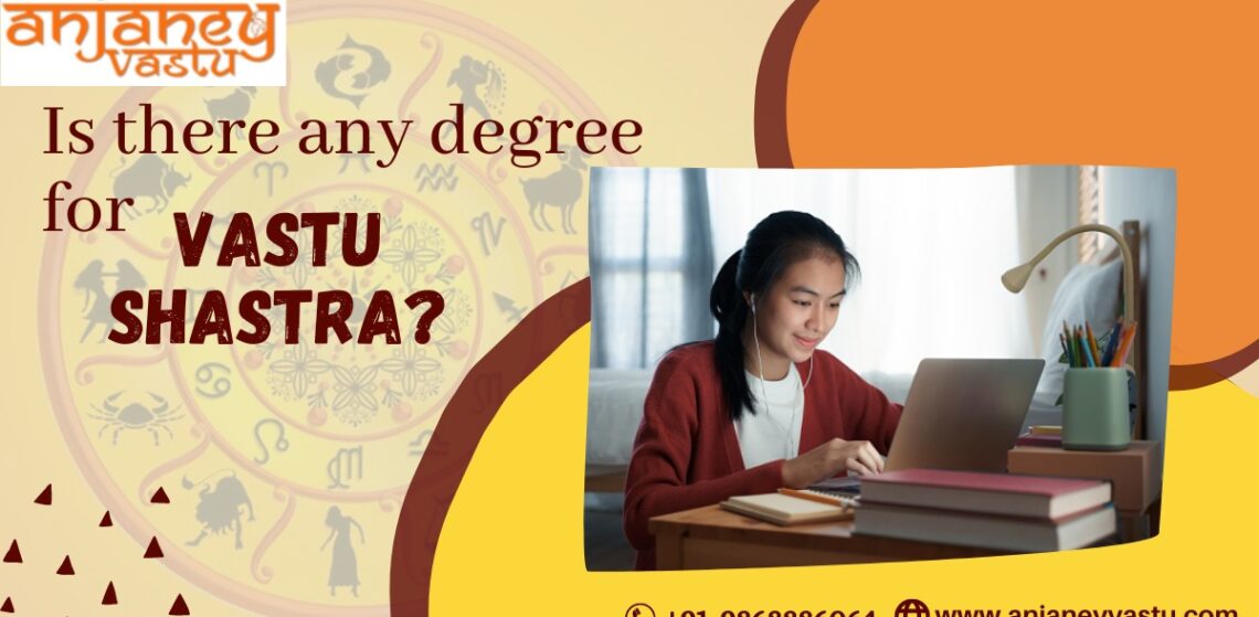 Is there any degree for Vastu Shastra?