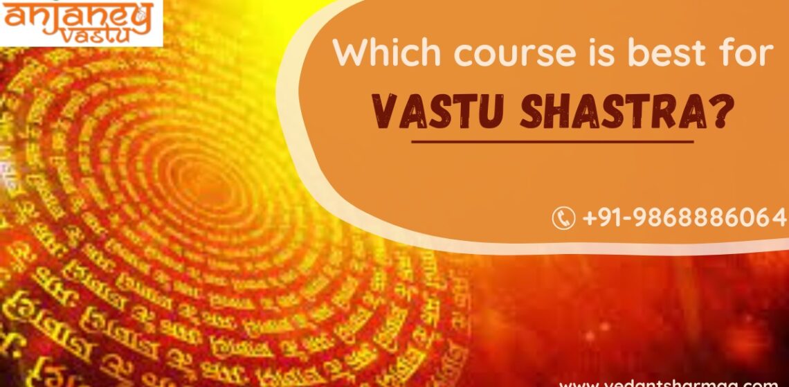 Which course is best for Vastu Shastra?